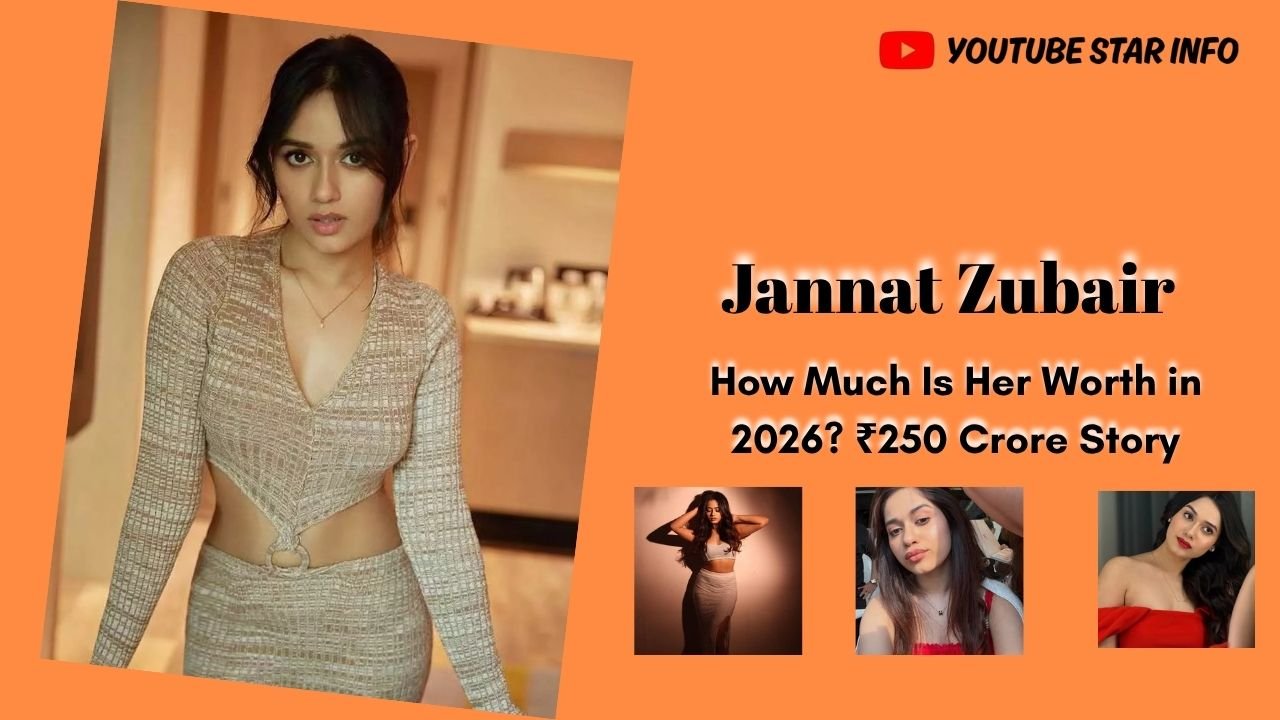 How Much Is Jannat Zubair Worth in 2026? ₹250 Crore Story