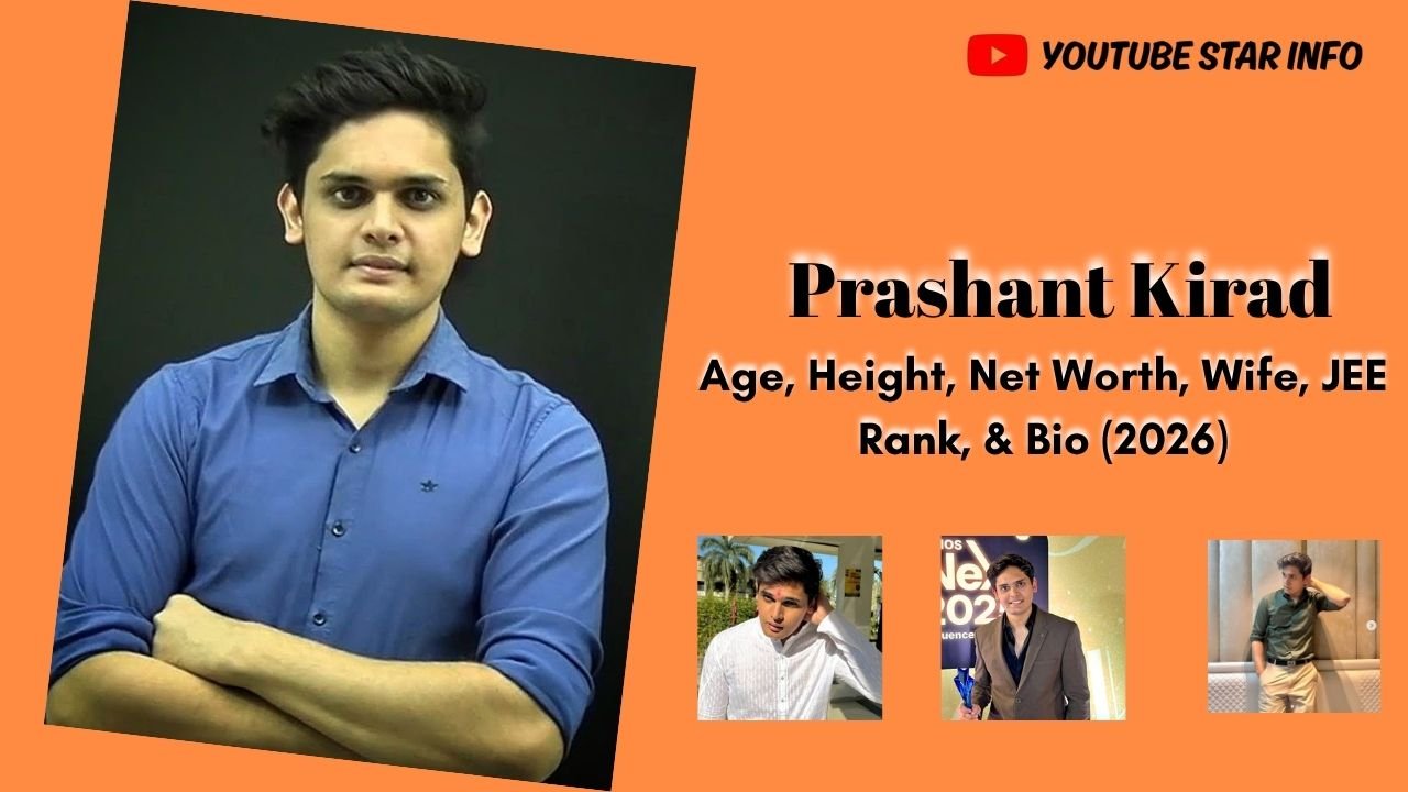 Who Is Prashant Kirad? Age, Height, Net Worth, Wife, JEE Rank, & Bio (2026)