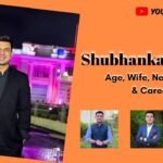 Shubhankar Mishra Age, Wife, Net Worth & Career