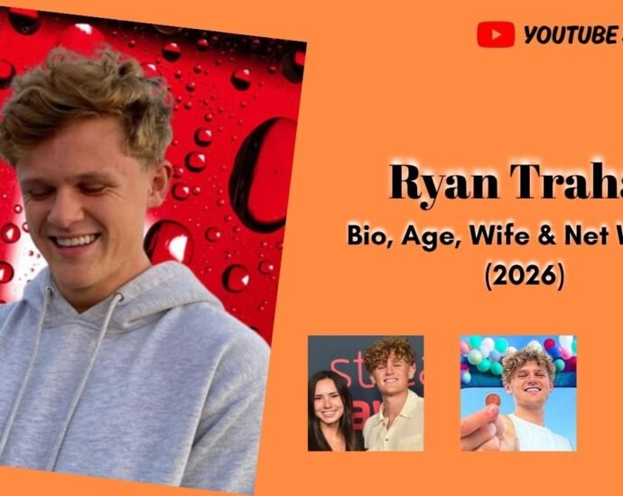 Who Is Ryan Trahan? Bio, Age, Wife & Net Worth (2026)