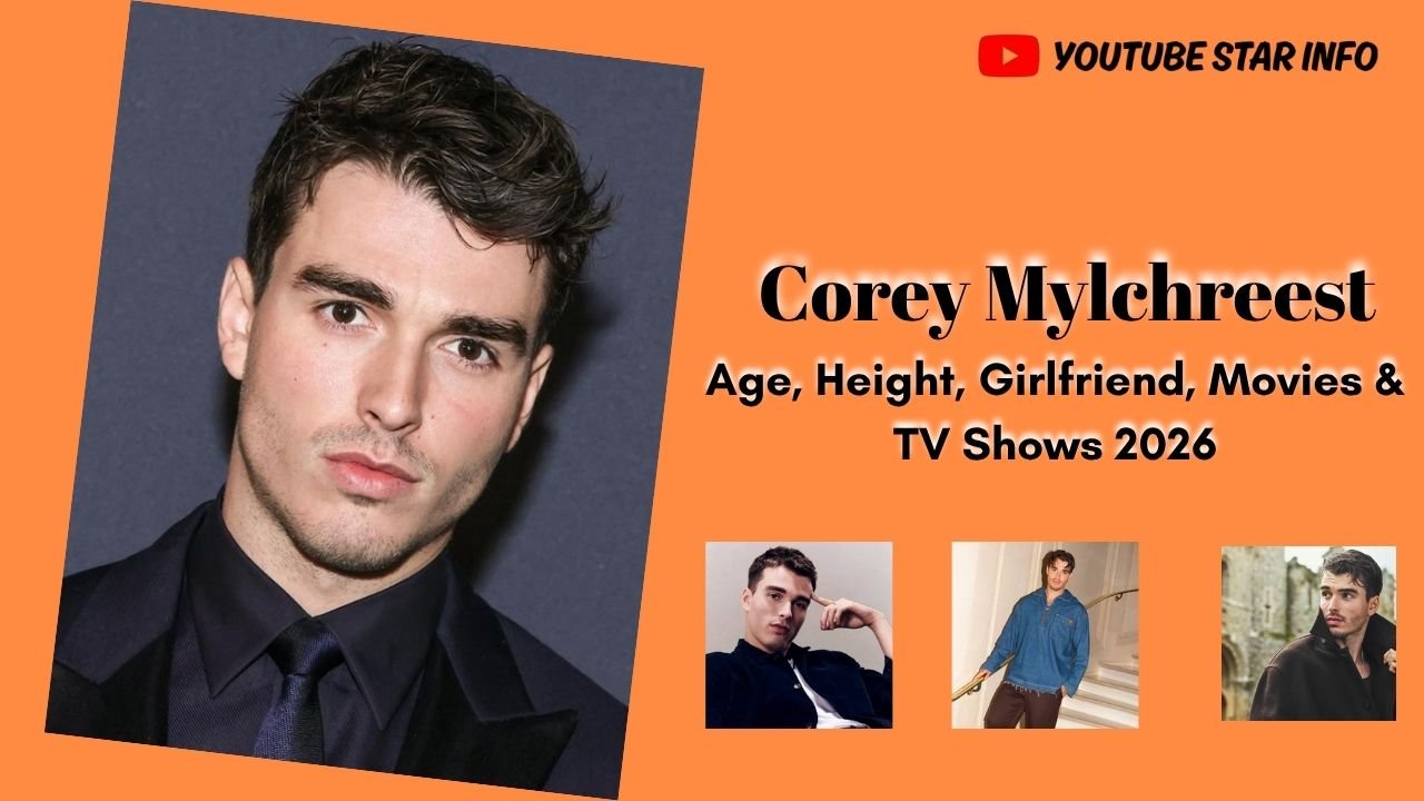 Who Is Corey Mylchreest? Age, Height, Girlfriend, Movies & TV Shows 2026